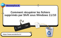 Comment récupérer les fichiers supprimés par Shift