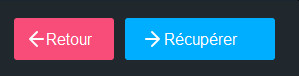 Boutons Retour et Récupérer